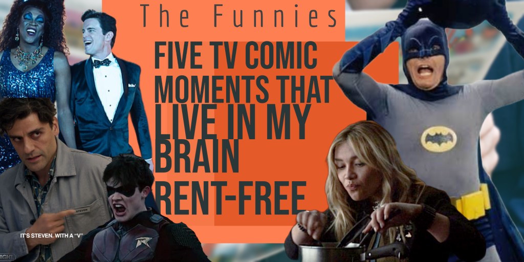 The Funnies: Five TV Comic Moments That Live In My Brain&nbsp;Rent-Free